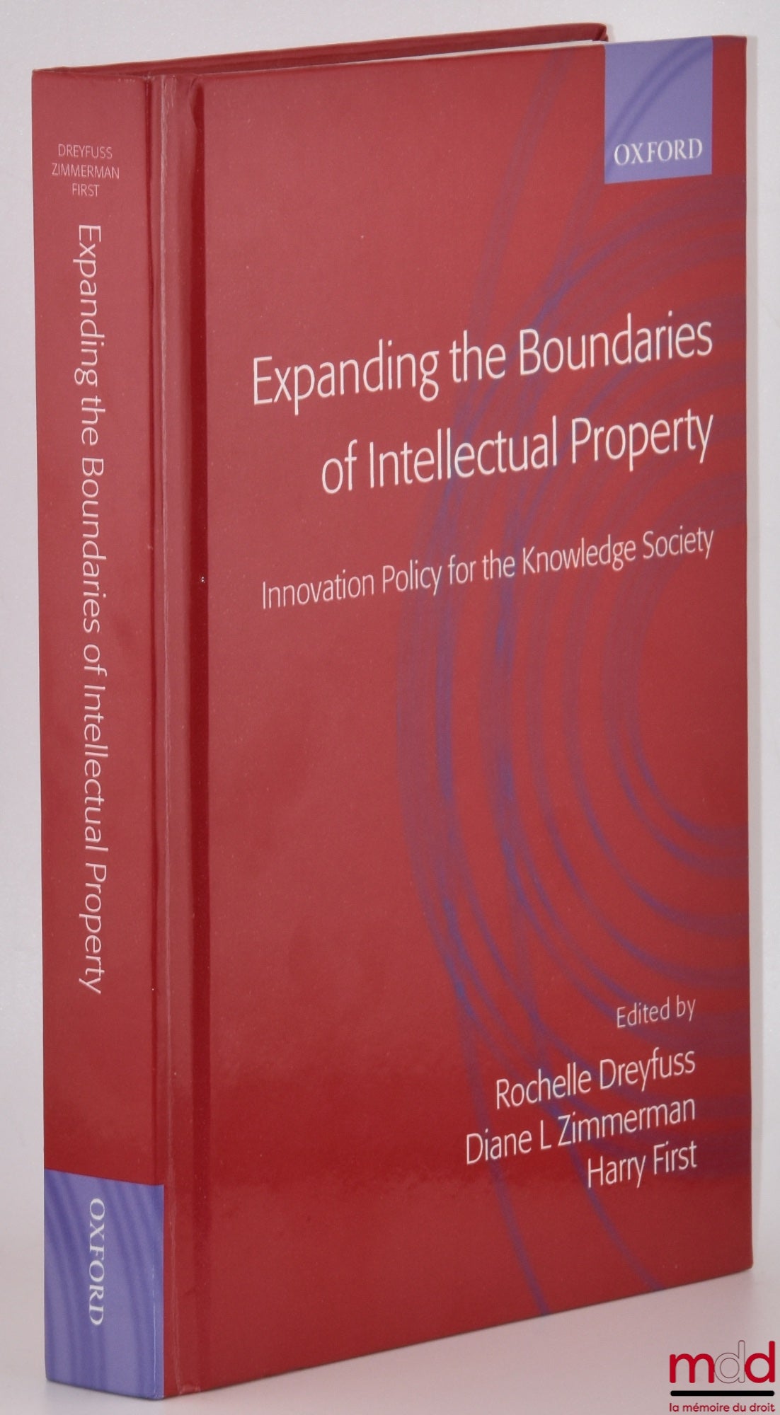 [Collectif] – EXPANDING THE BOUNDARIES OF INTELLECTUAL PROPERTY, Innovation policy for the knowledge society, Edited by Rochelle Cooper Dreyfuss, Diane Leenheer Zimmerman, Harry First