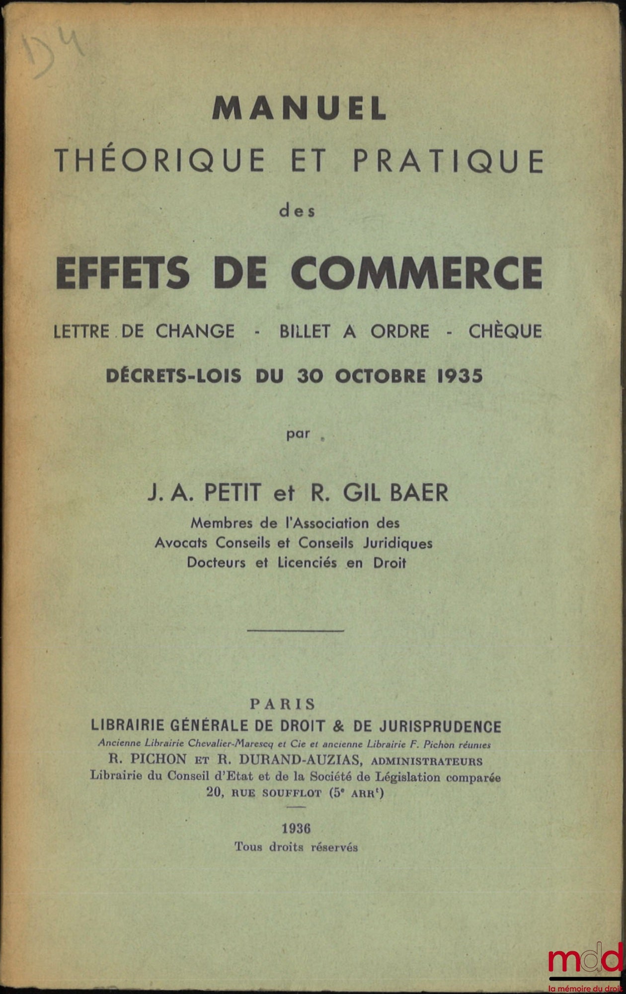 PETIT (J. A.), GIL BAER (R.) – MANUEL THÉORIQUE ET PRATIQUE DES EFFETS DE COMMERCE, Lettre de change - Billets à ordre - Chèque, Décrets-lois du 30 octobre 1935