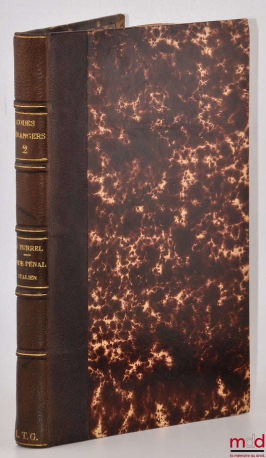 [Code - Italy] – ITALIAN PENAL CODE, Promulgated on January 1, 1890, followed by transitional provisions, Translated and annotated by Edmond Turrel, coll. of foreign codes, vol. II