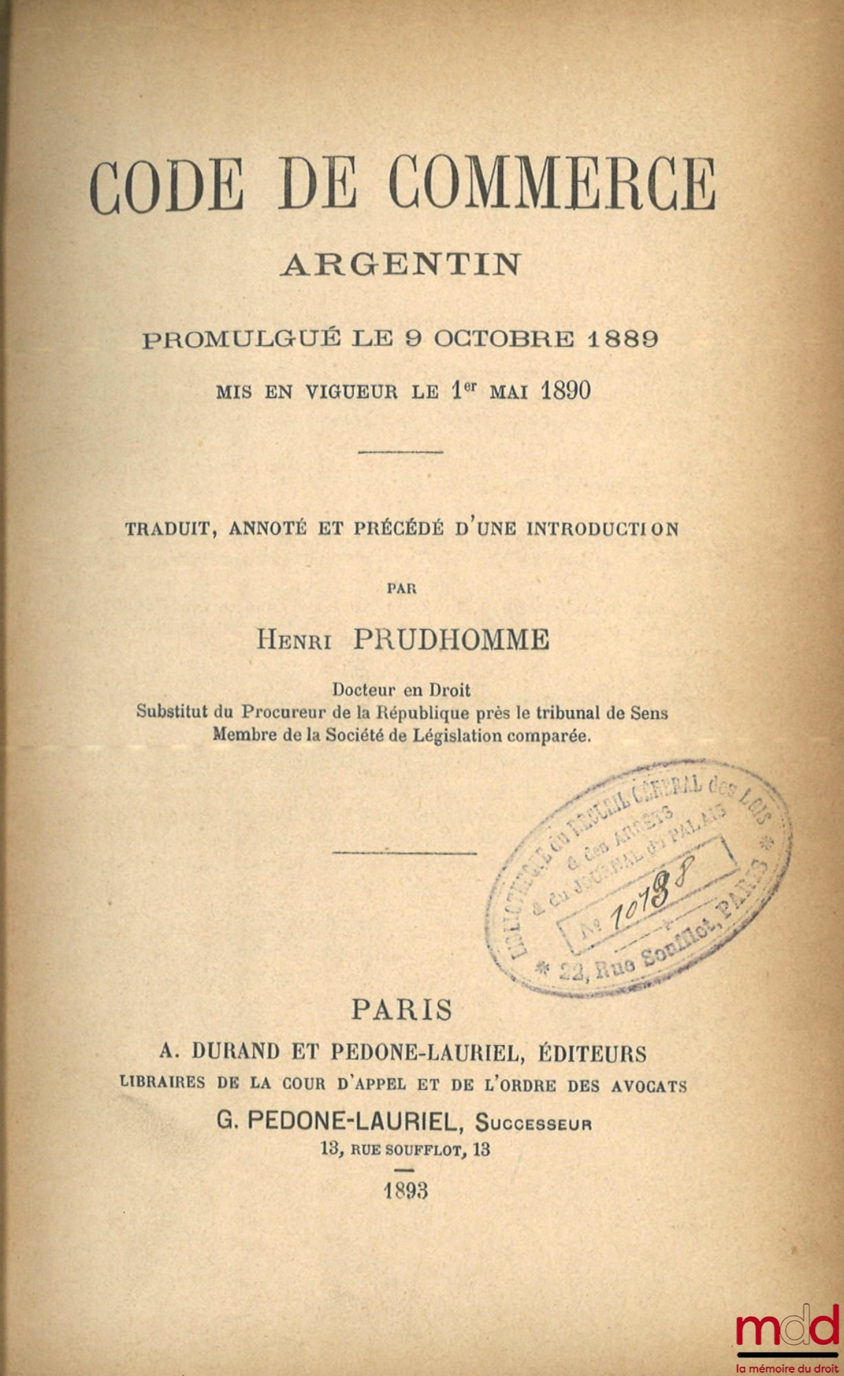 [Code - Argentine] – CODE DE COMMERCE ARGENTIN Promulgué le 9 octobre 1889, Mis en vigueur le 1er mai 1890, Traduit, annoté et précédé d’une introduction par Henri Prudhomme, coll. de codes étrangers, t. VI