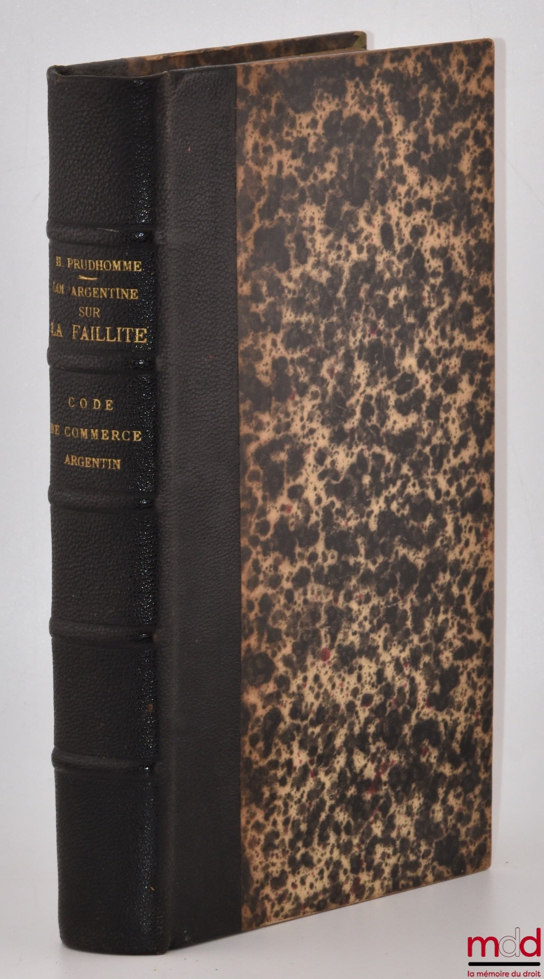 [Code - Argentine] – LOI ARGENTINE SUR LA FAILLITE (23 décembre 1902) et LOI DU 23 NOVEMBRE 1897 modifiant l’article 286 du Code de commerce, Traduites, annotées et précédées d’une introduction par Henri Prudhomme, coll. de codes étrangers, t. VI bis ; CO