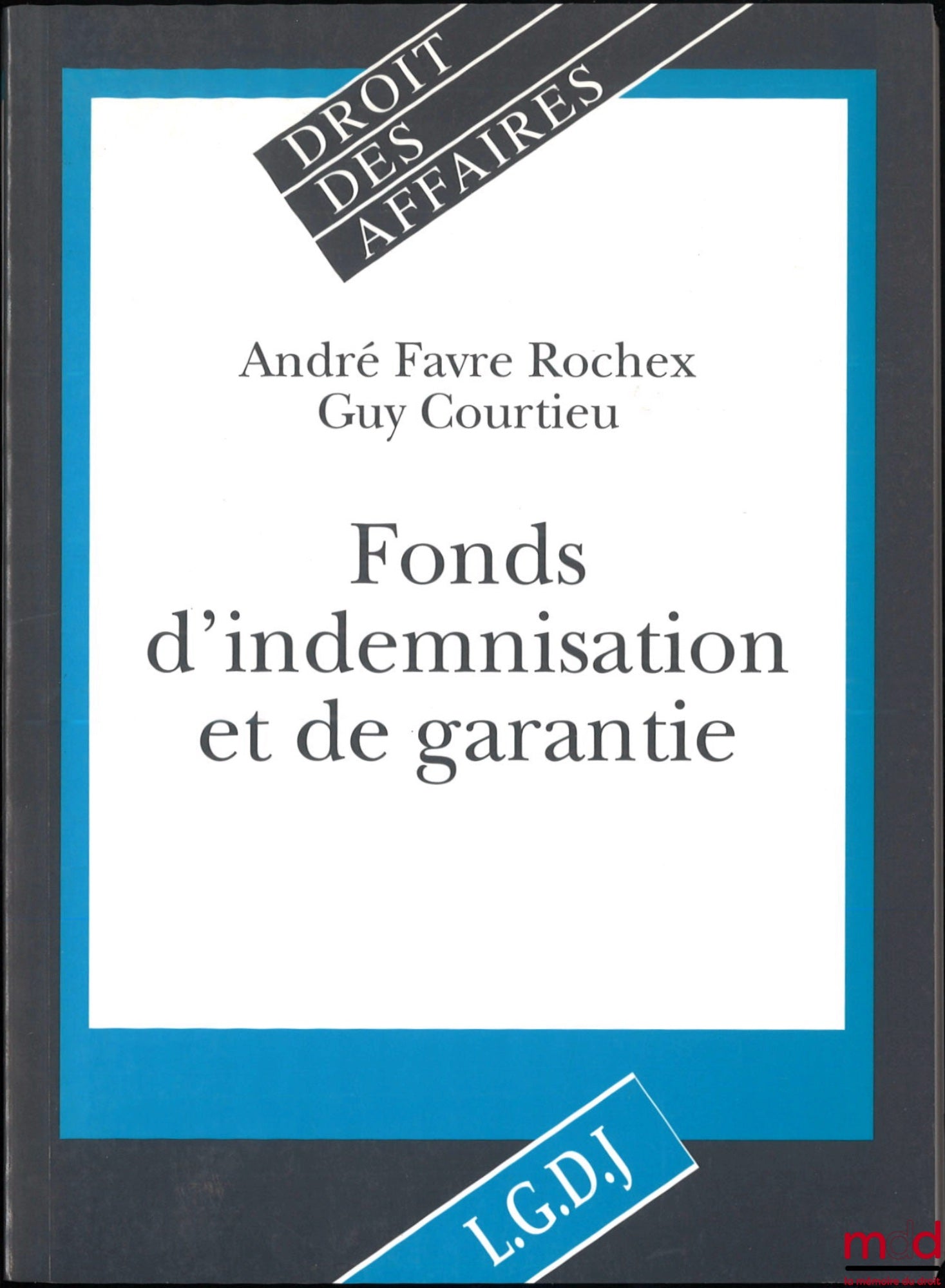 FAVRE ROCHEX (André), COURTIEU (Guy) – COMPENSATION AND GUARANTEE FUND