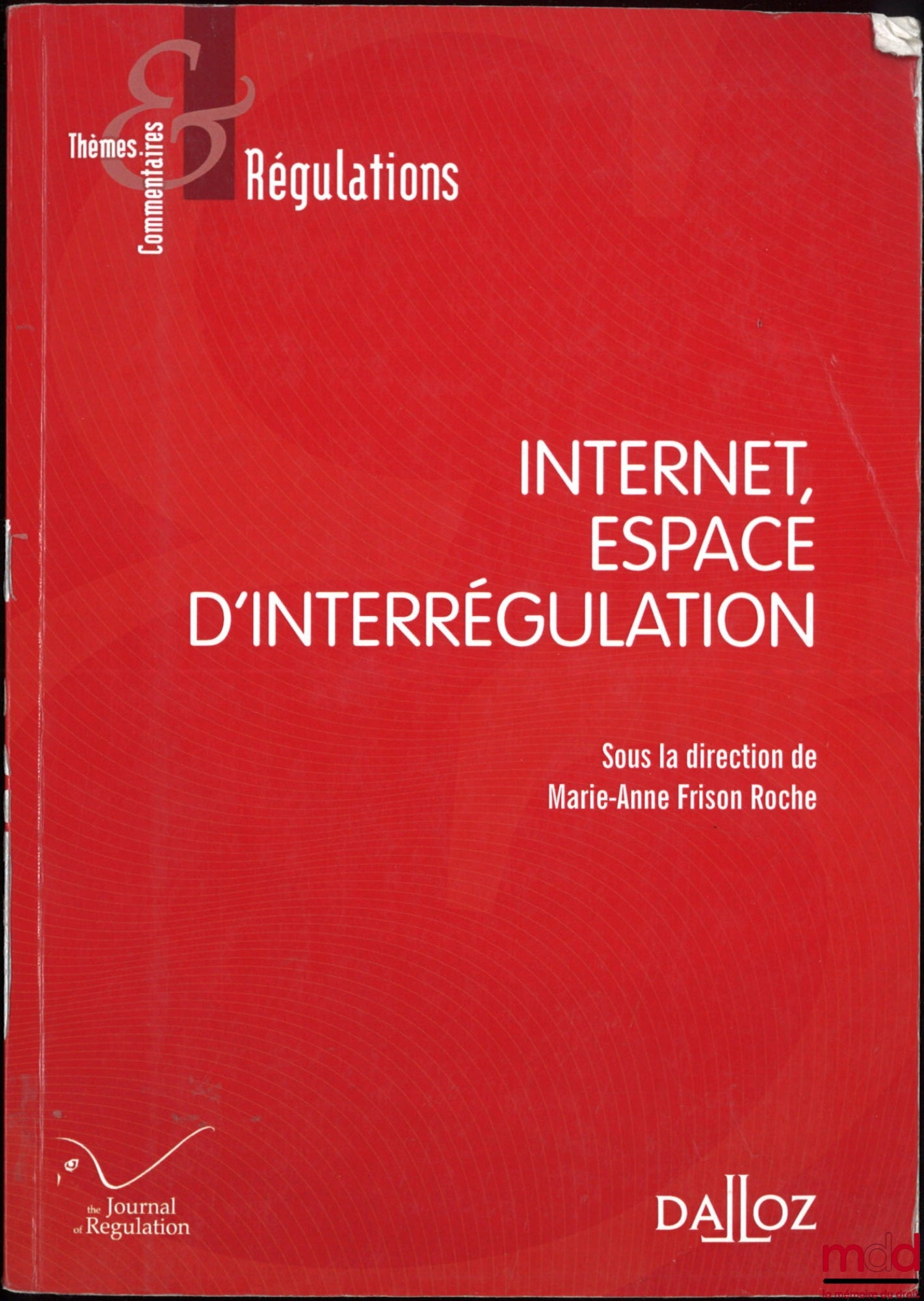 [Collectif] – INTERNET, ESPACE D’INTERRÉGULATION, dir. Marie-Anne Frison Roche, coll. Thèmes et commentaires