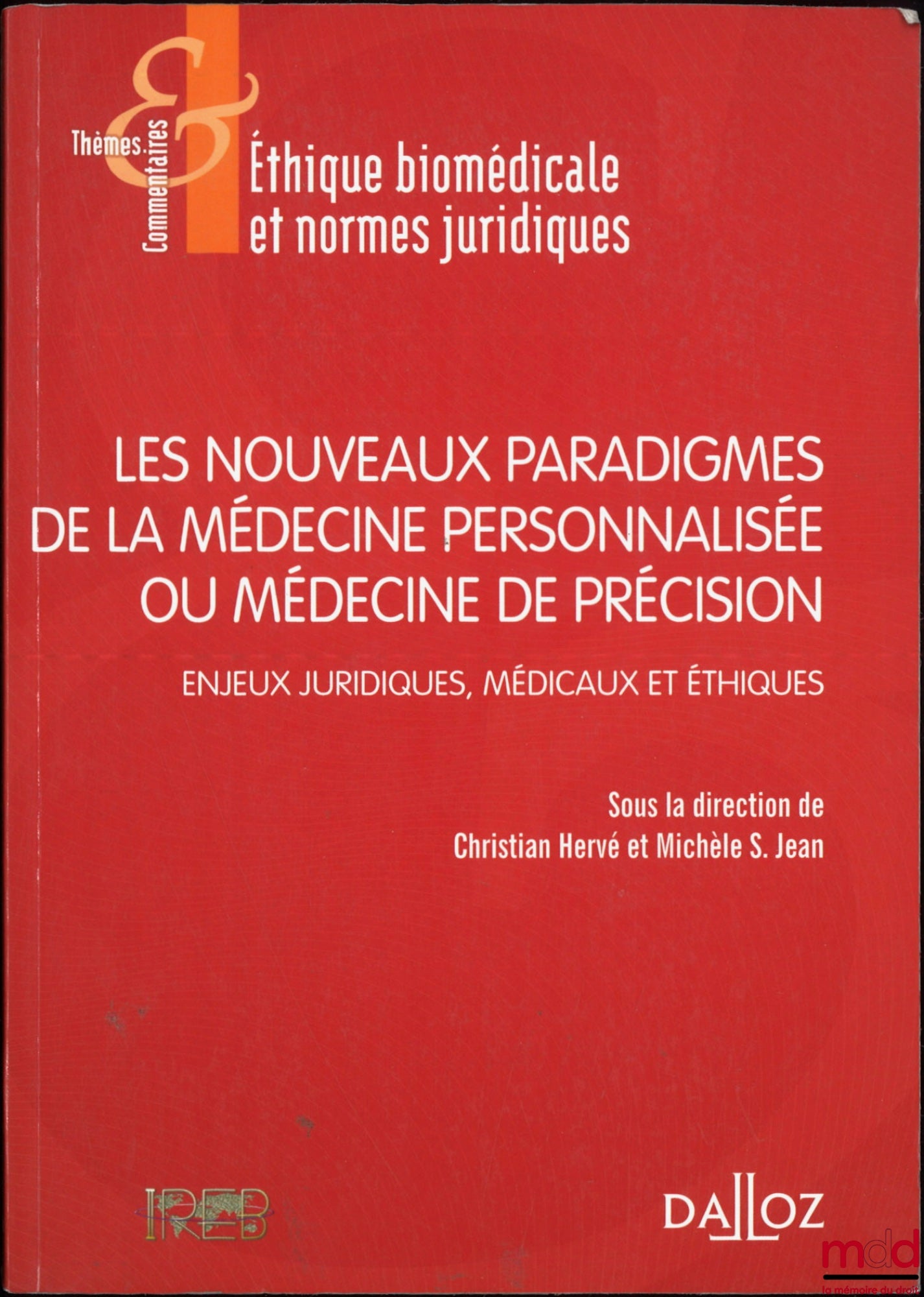 [Collectif] – LES NOUVEAUX PARADIGMES DE LA MÉDECINE PERSONNALISÉE OU MÉDECINE DE PRÉCISION, Enjeux juridiques, médicaux et éthiques, dir. Christian Hervé et Michèle Stanton-Jean, coll. Thèmes et commentaires