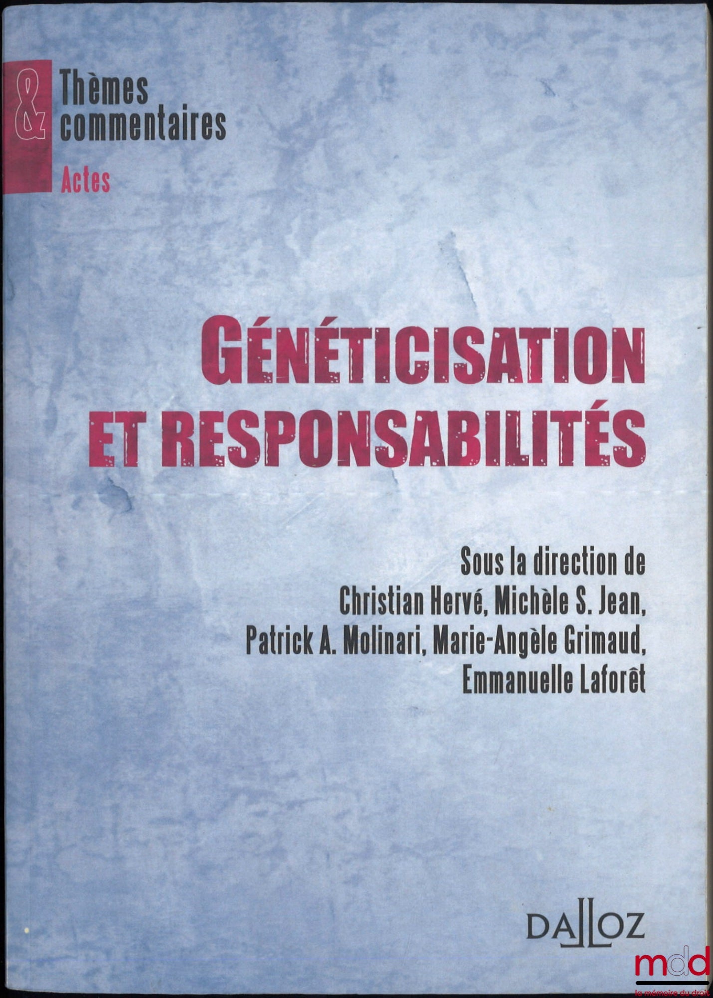 [Collectif] – GÉNÉTICISATION ET RESPONSABILITÉS, dir. Christian Hervé, Michèle S. Jean, Patrick A. Molinari, Marie-Angèle Grimaud, Emmanuelle Laforêt