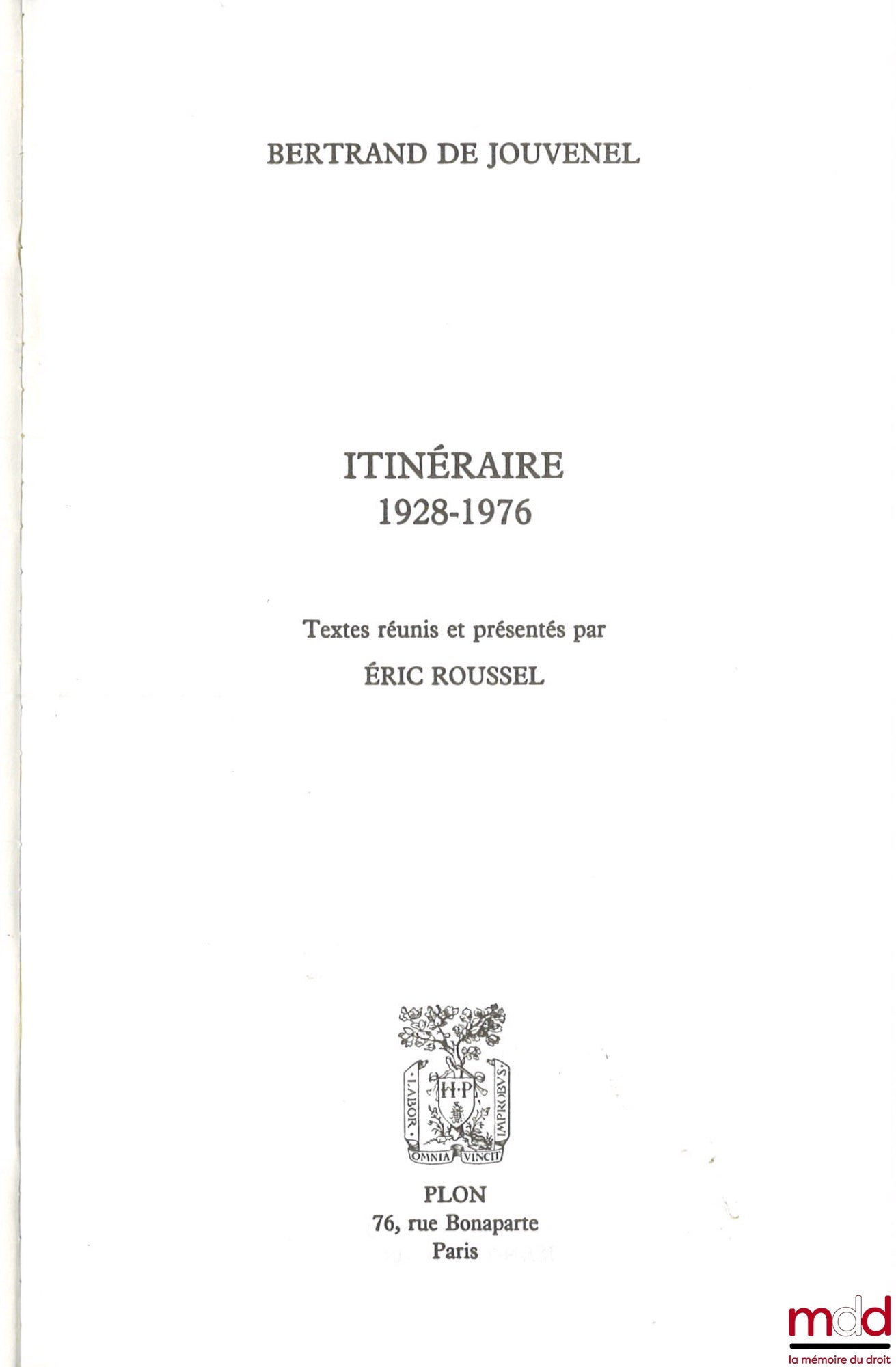 [JOUVENEL (Bertrand de)] – Bertand de JOUVENEL, ITINÉRAIRE (1928 - 1976), Textes réunis et présentés par Éric Roussel
