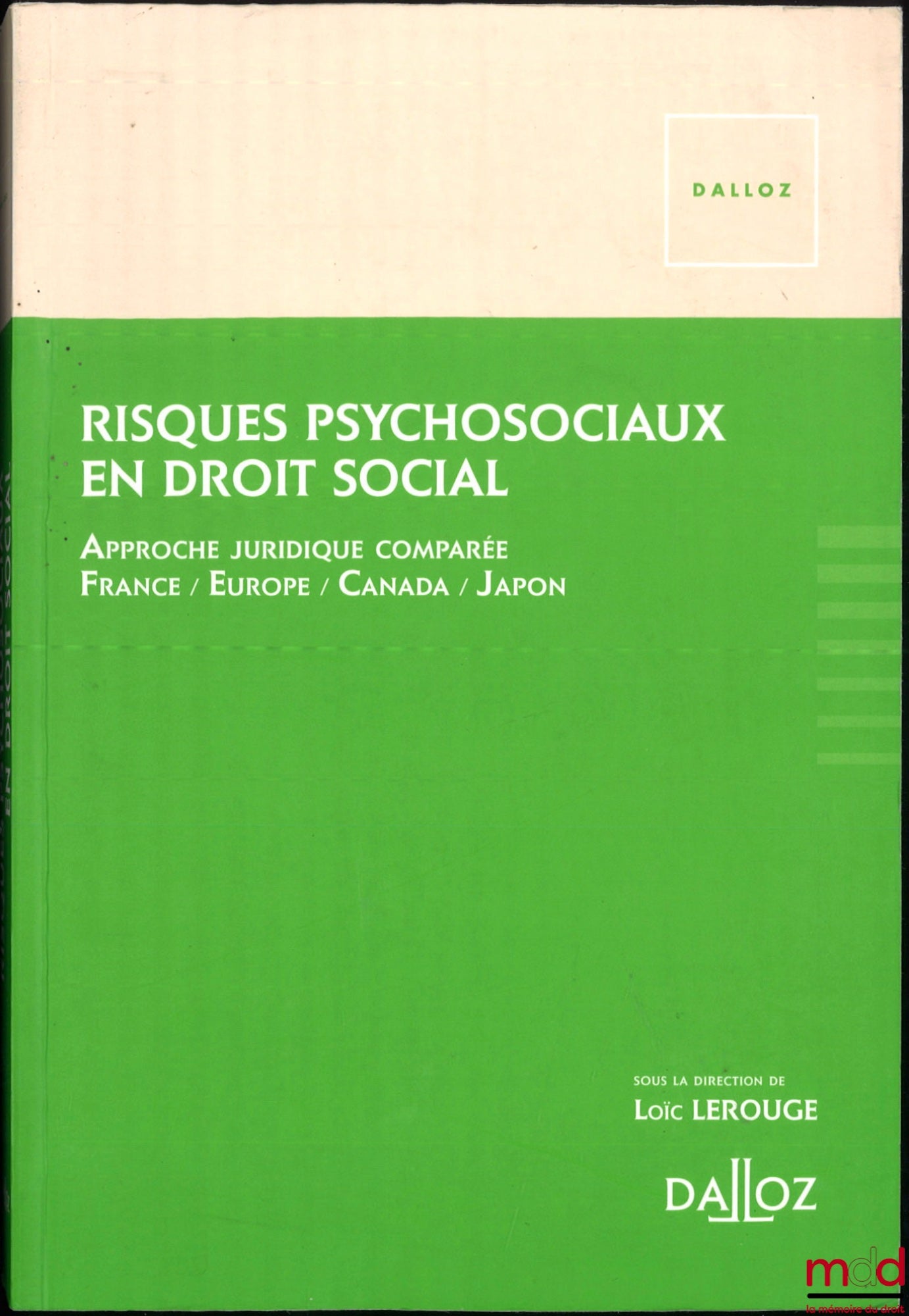 [Collectif] – RISQUES PSYCHOSOCIAUX EN DROIT SOCIAL, Approche juridique comparée, France / Europe / Canada / Japon, dir. Loïc Lerouge