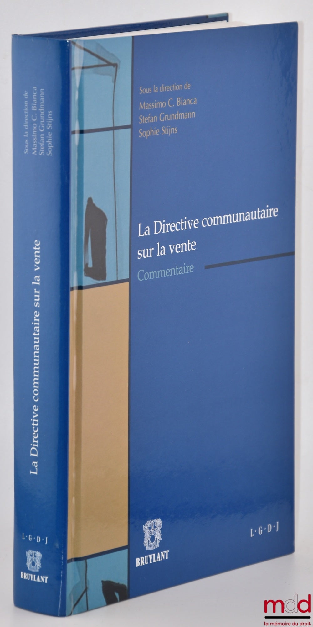 [Collectif] – LA DIRECTIVE COMMUNAUTAIRE SUR LA VENTE, Commentaire, dir. Massimo C. Bianca, Stefan Grundmann, Sophie Stijns, Traduit par Ludovic Bernardeau
