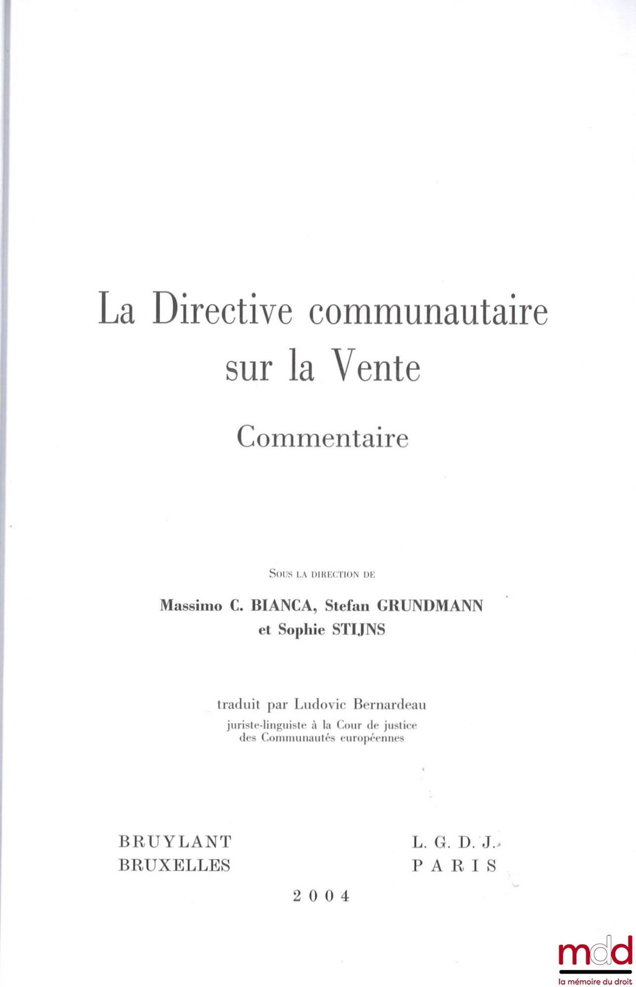 [Collectif] – LA DIRECTIVE COMMUNAUTAIRE SUR LA VENTE, Commentaire, dir. Massimo C. Bianca, Stefan Grundmann, Sophie Stijns, Traduit par Ludovic Bernardeau