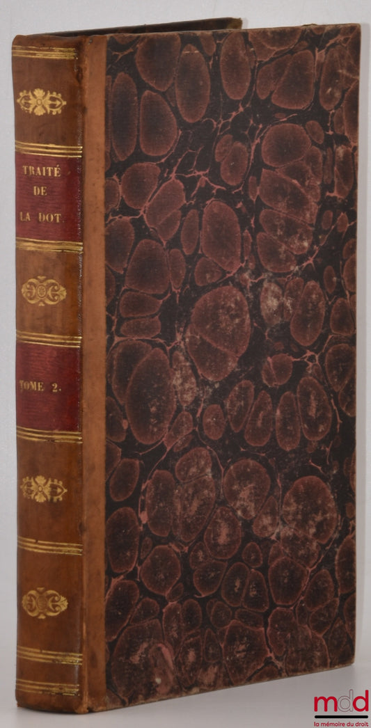 BENOIT (Xavier) – TRAITÉ DE LA DOT, ou Développement des principes exposés au chapitre III du livre III du Code Civil, t. II [seul]