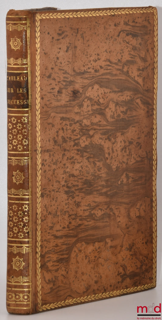 CHABOT (Georges) [known as Chabot de L'Allier] – TABLE OF THE OLD LEGISLATION ON INHERITANCES, AND OF THE NEW LEGISLATION, ESTABLISHED BY THE CIVIL CODE