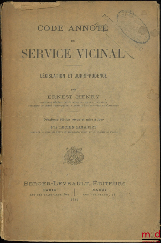 HENRY (Ernest) – ANNOTATED CODE OF VICINAL SERVICE, Legislation and jurisprudence, 2nd ed. revised and updated by Lucien Limasset