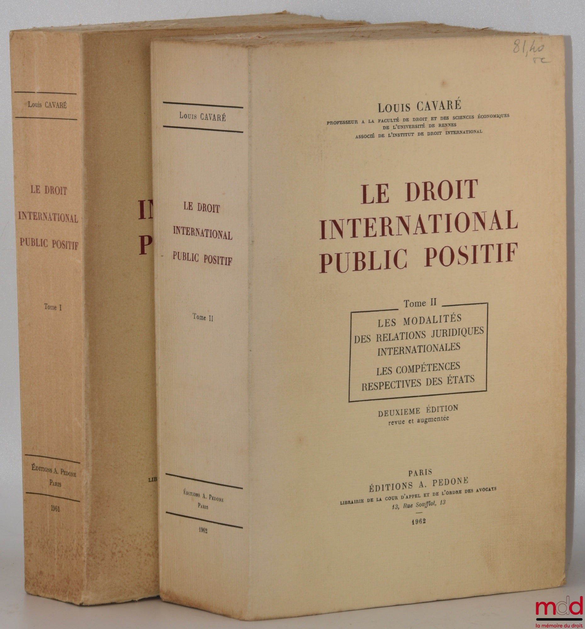 CAVARÉ (Louis) – LE DROIT INTERNATIONAL PUBLIC POSITIF, t. I : La notion de droit international public - Structure de la société internationale ; t. II : Les modalités des relations juridiques internationale - Les compétences respectives des États, 2e éd.