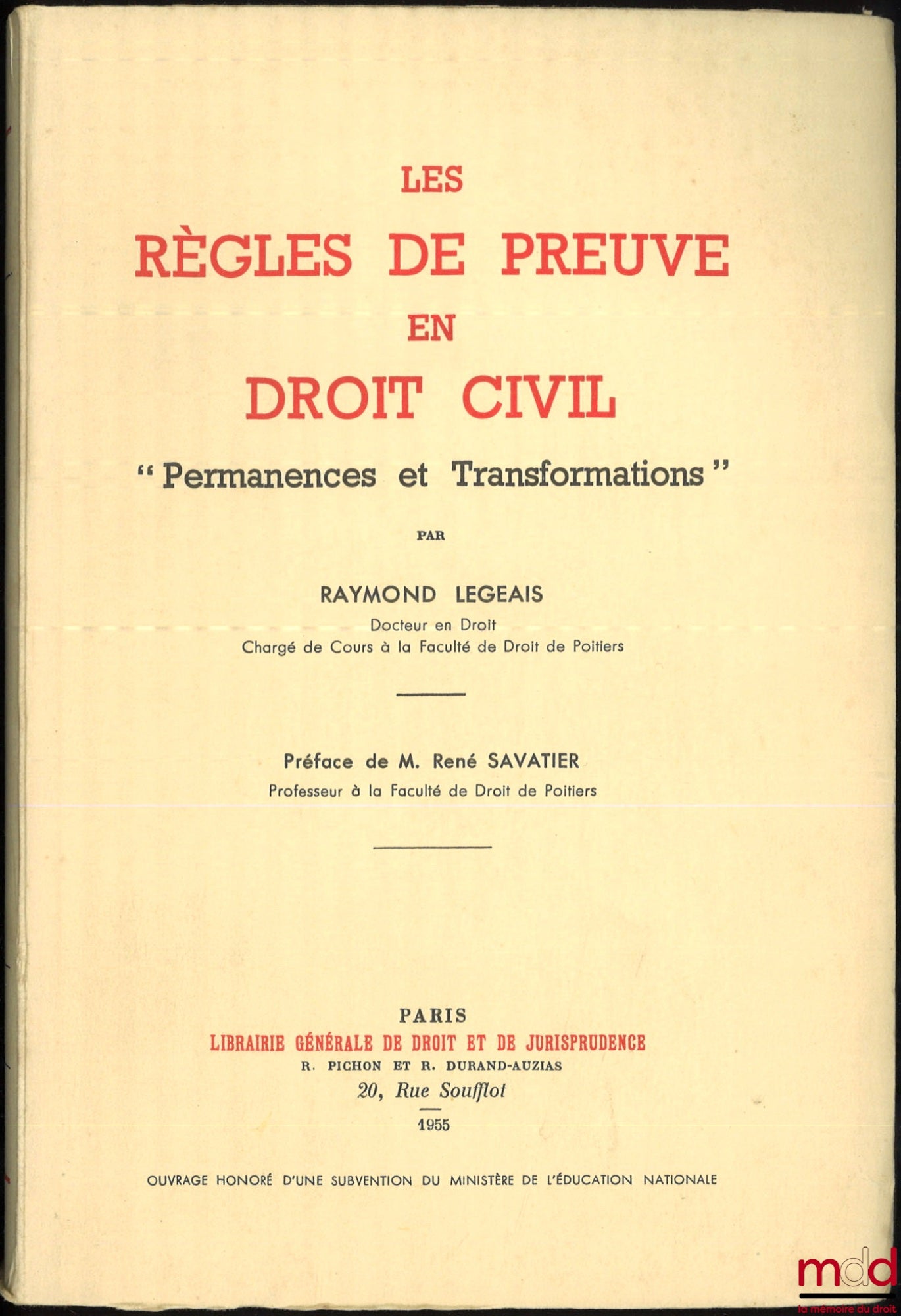LÉGEAIS (Raymond) – LES RÈGLES DE PREUVE EN DROIT CIVIL, « Permanences et Transformations », Préface de René Savatier