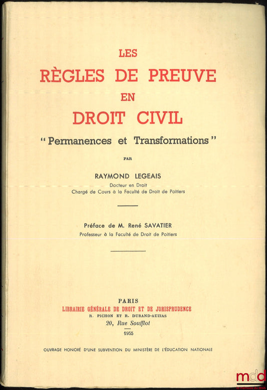 LÉGEAIS (Raymond) – LES RÈGLES DE PREUVE EN DROIT CIVIL, « Permanences et Transformations », Préface de René Savatier