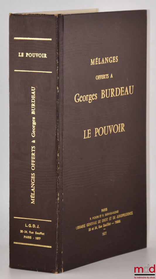 [Mélanges Burdeau] – MÉLANGES OFFERTS À GEORGES BURDEAU : LE POUVOIR, Introduction de Bernard Chantebout et Francis Hamon
