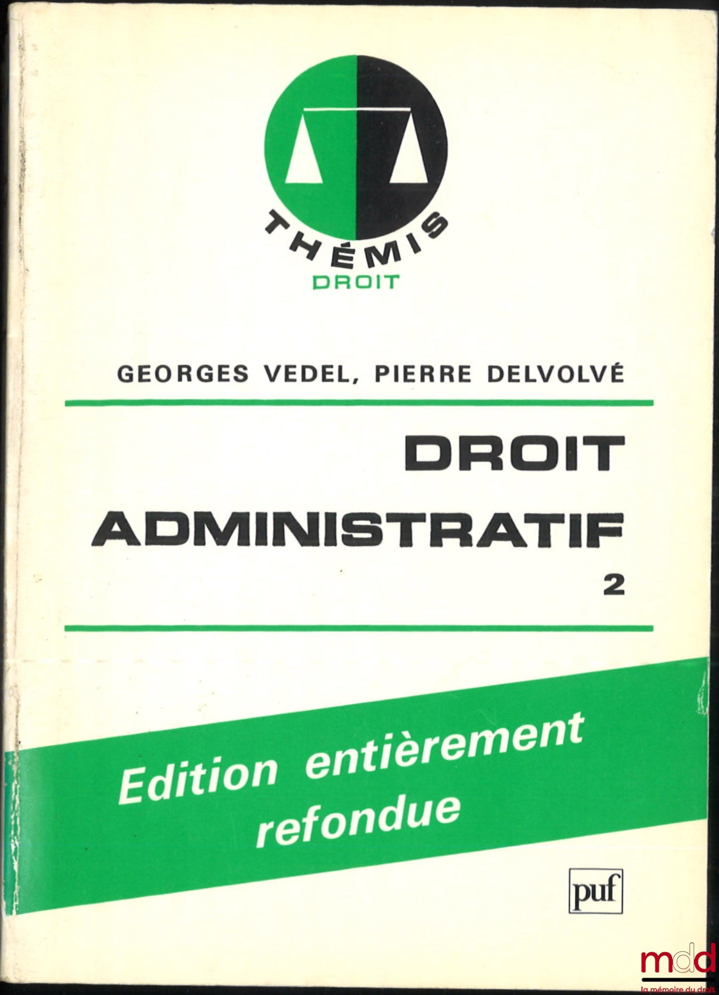 VEDEL (Georges) and DELVOLVÉ (Pierre) – ADMINISTRATIVE LAW, 11th ed. completely revised, coll. Thémis Droit, t. II, [mq. t. I]