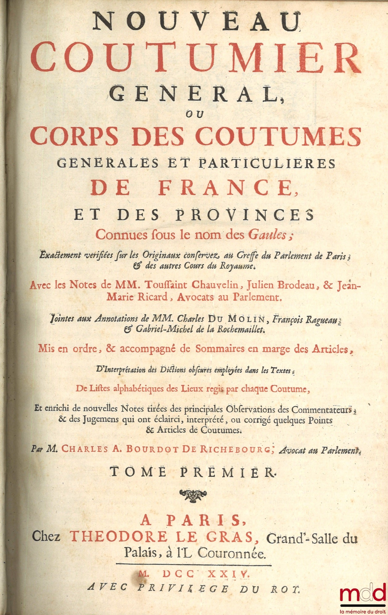 BOURDOT DE RICHEBOURG (Charles-Antoine) – NOUVEAU COUTUMIER GÉNÉRAL OU CORPS DES COUTUMES GÉNÉRALES ET PARTICULIÈRES DE FRANCE, ET DES PROVINCES CONNUES SOUS LE NOM DES GAULES ; exactement vérifiées sur les Originaux conservez au Greffe du Parlement de Pa
