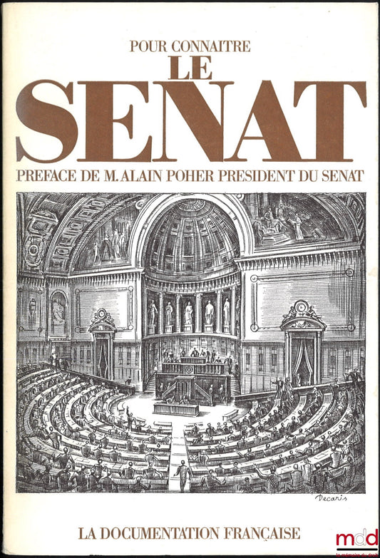 POHER (Alain) – POUR CONNAÎTRE LE SÉNAT, Préface de M. Alain Poher Président du Sénat