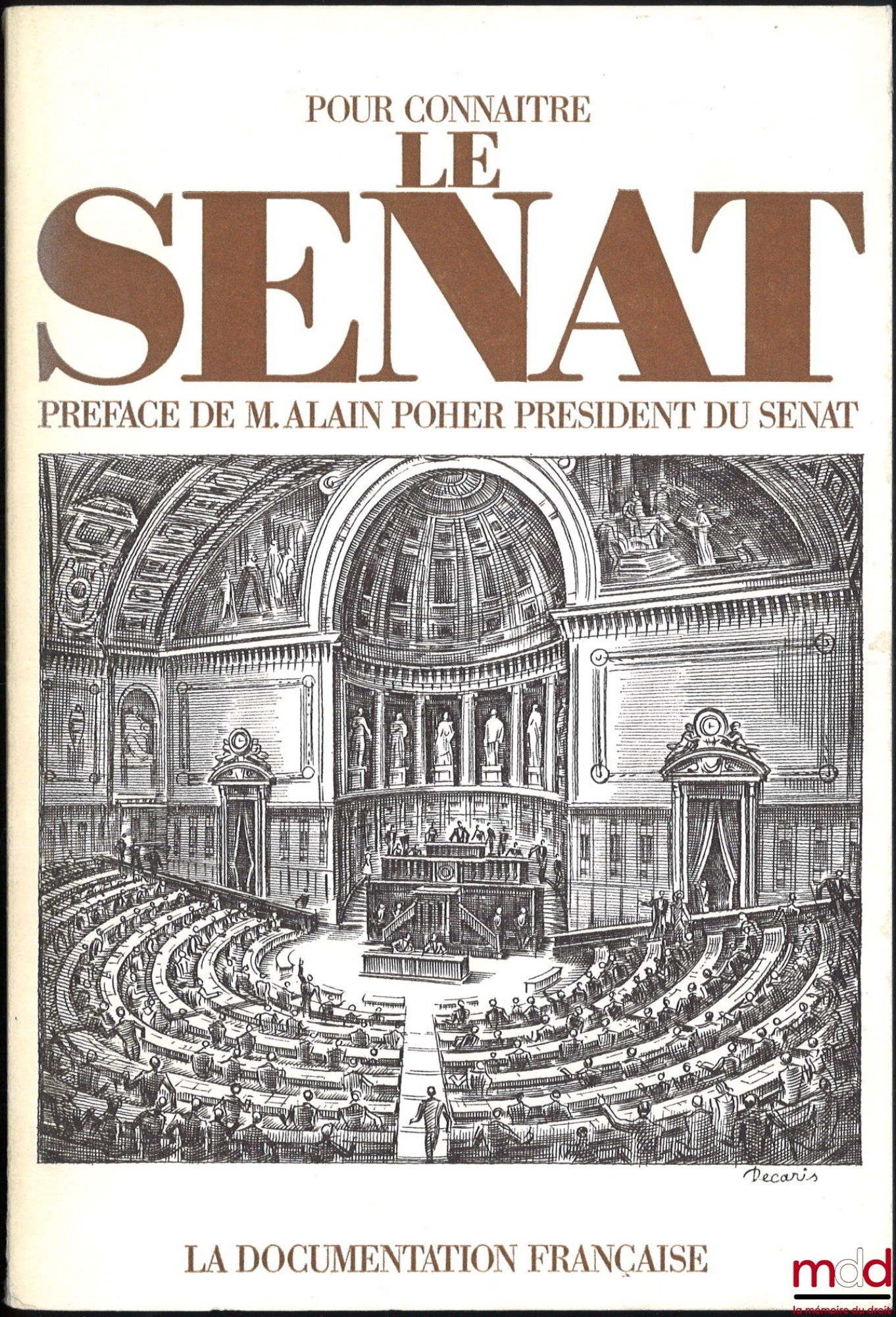 POHER (Alain) – TO KNOW THE SENATE, Preface by Mr. Alain Poher, President of the Senate