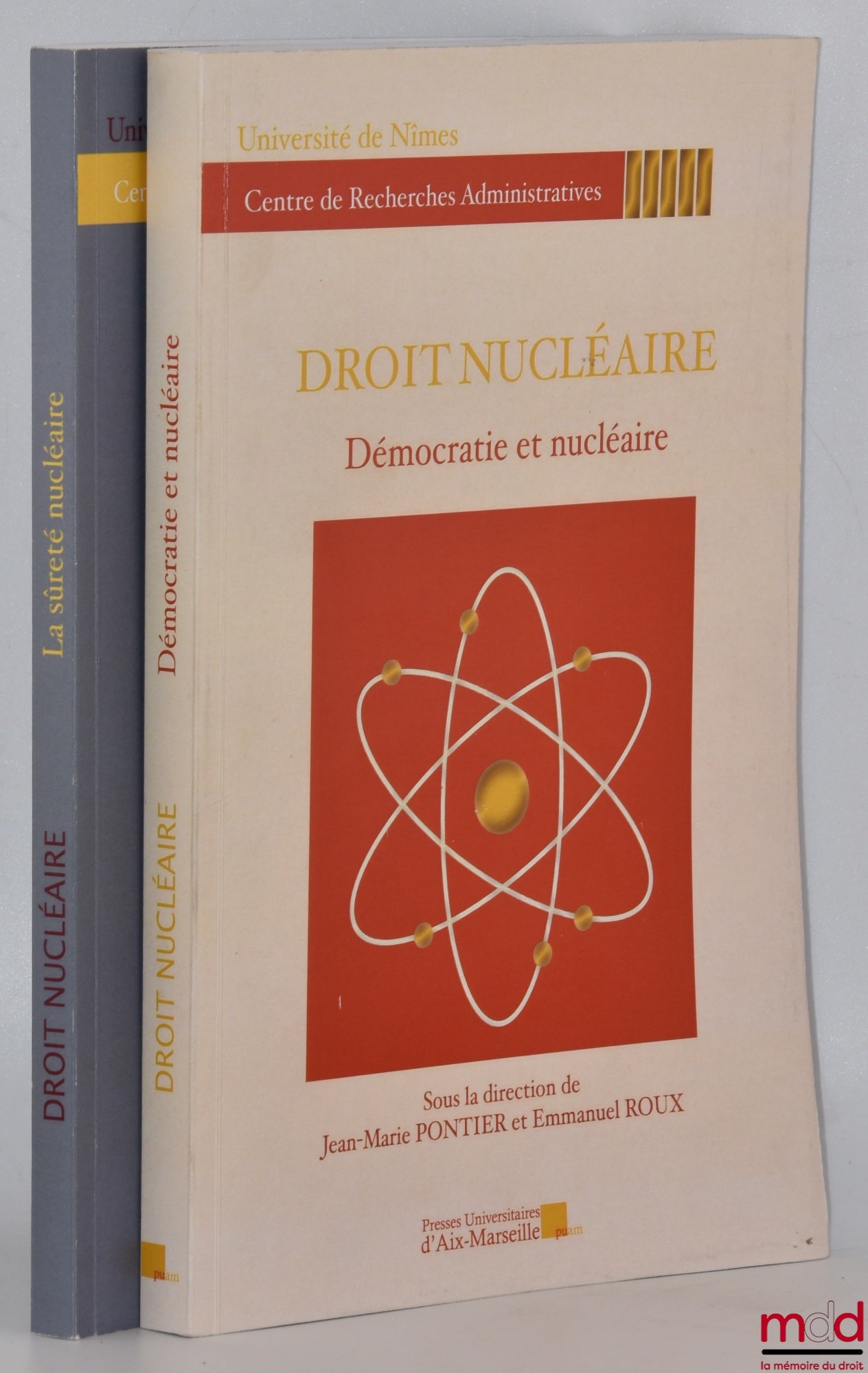 [Colloque] – DROIT NUCLÉAIRE, dir. Jean-Marie Pontier et Emmanuel Roux : La sûreté nucléaire, Journée d’étude du 20 octobre 2011 ; Démocratie et nucléaire, Journée d’étude du 25 octobre 2012