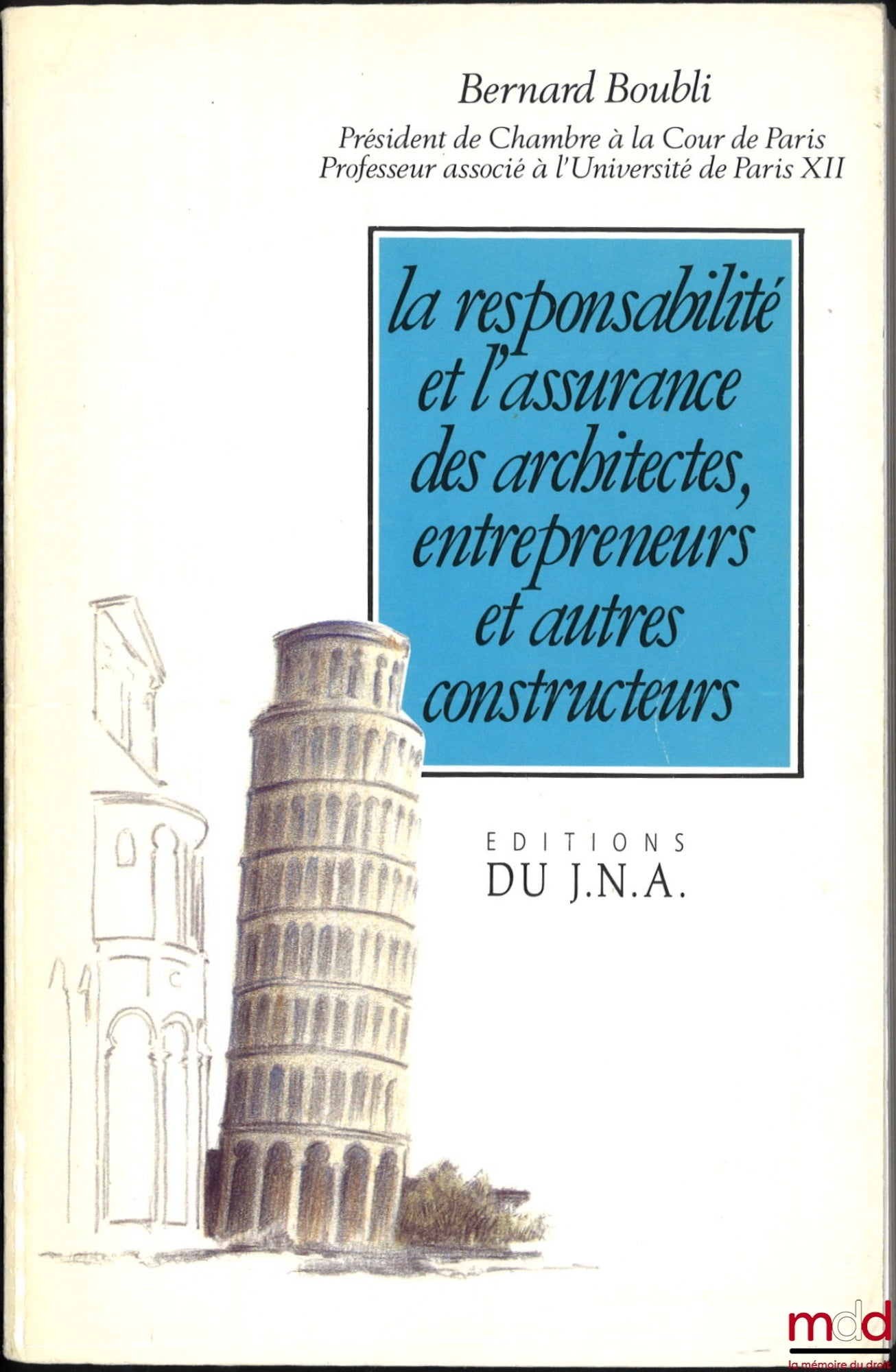 BOUBLI (Bernard) – THE LIABILITY AND INSURANCE OF ARCHITECTS, CONTRACTORS AND OTHER BUILDERS