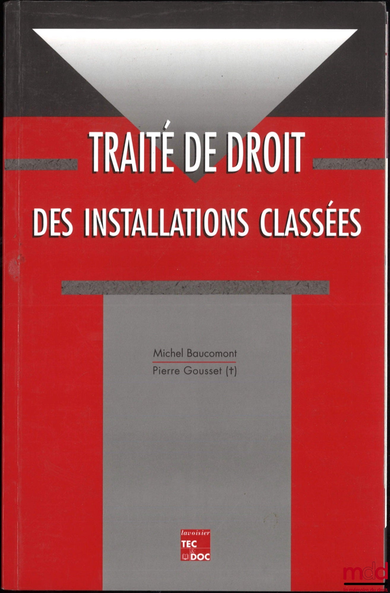 BAUCOMONT (Michel) & GOUSSET (Pierre) – TRAITÉ DE DROIT DES INSTALLATIONS CLASSÉES