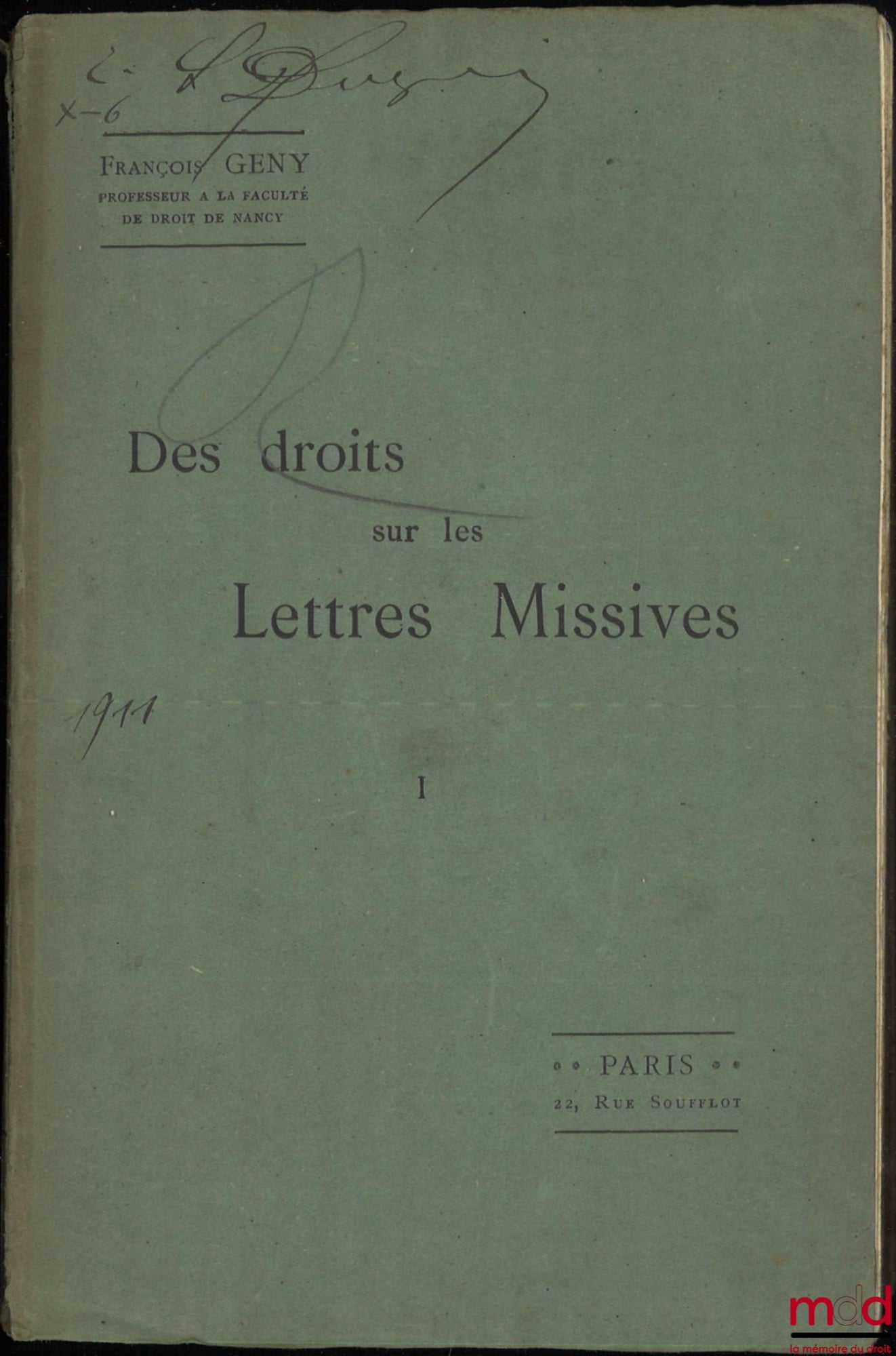 GENY (François) – DES DROITS SUR LES LETTRES MISSIVES, Étudiés principalement en vue du système postal français, Essai d’application d’une méthode critique d’interprétation