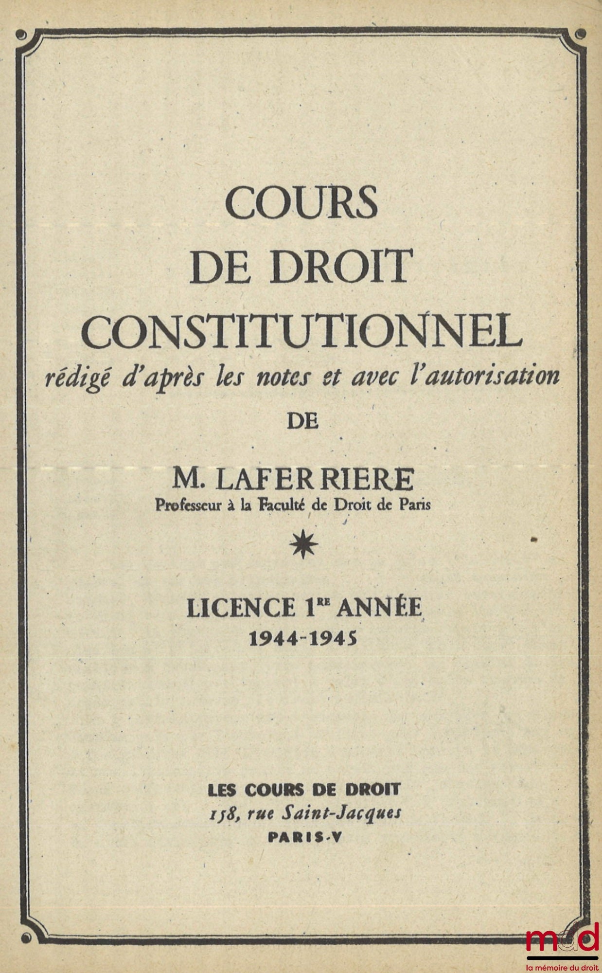 LAFERRIÈRE (Julien) – COURS DE DROIT CONSTITUTIONNEL, Licence 1re année 1944-1945