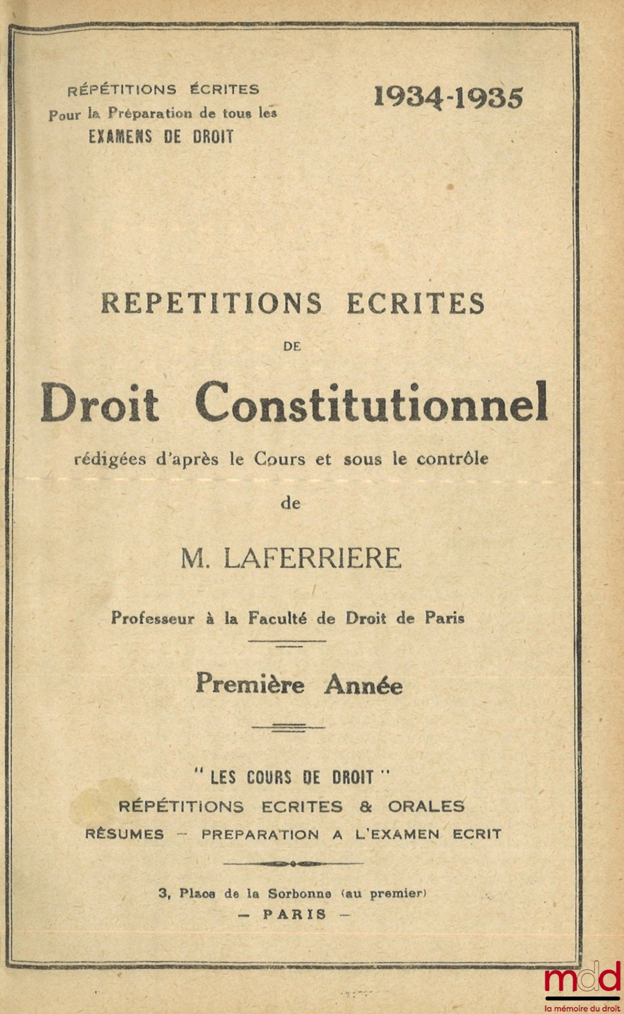 LAFERRIÈRE (Julien) – RÉPÉTITIONS ÉCRITES DE DROIT CONSTITUTIONNEL, 1re année, 1934-1935
