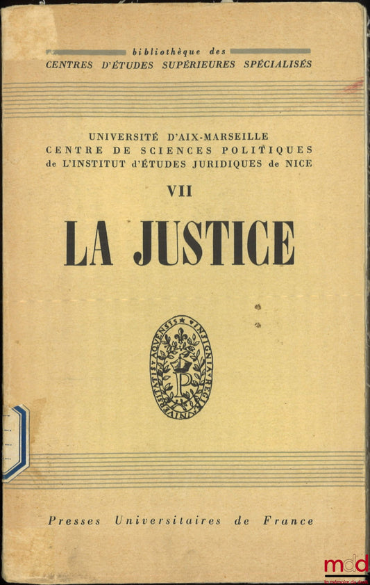 [Collective] – JUSTICE, Library of Specialized Higher Studies Centers, University of Aix-Marseille, Center for Political Science of the Institute of Legal Studies of Nice, vol. VII