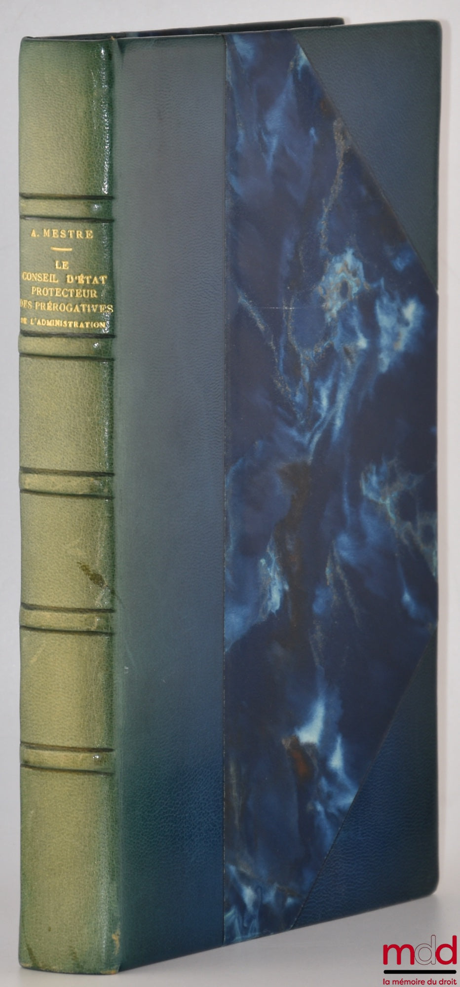 MESTRE (Achille) – LE CONSEIL D’ÉTAT PROTECTEUR DES PRÉROGATIVES DE L’ADMINISTRATION (Études sur le recours pour excès de pouvoir), Préface de Jean Rivero, Bibl. de droit public, t. CXVI