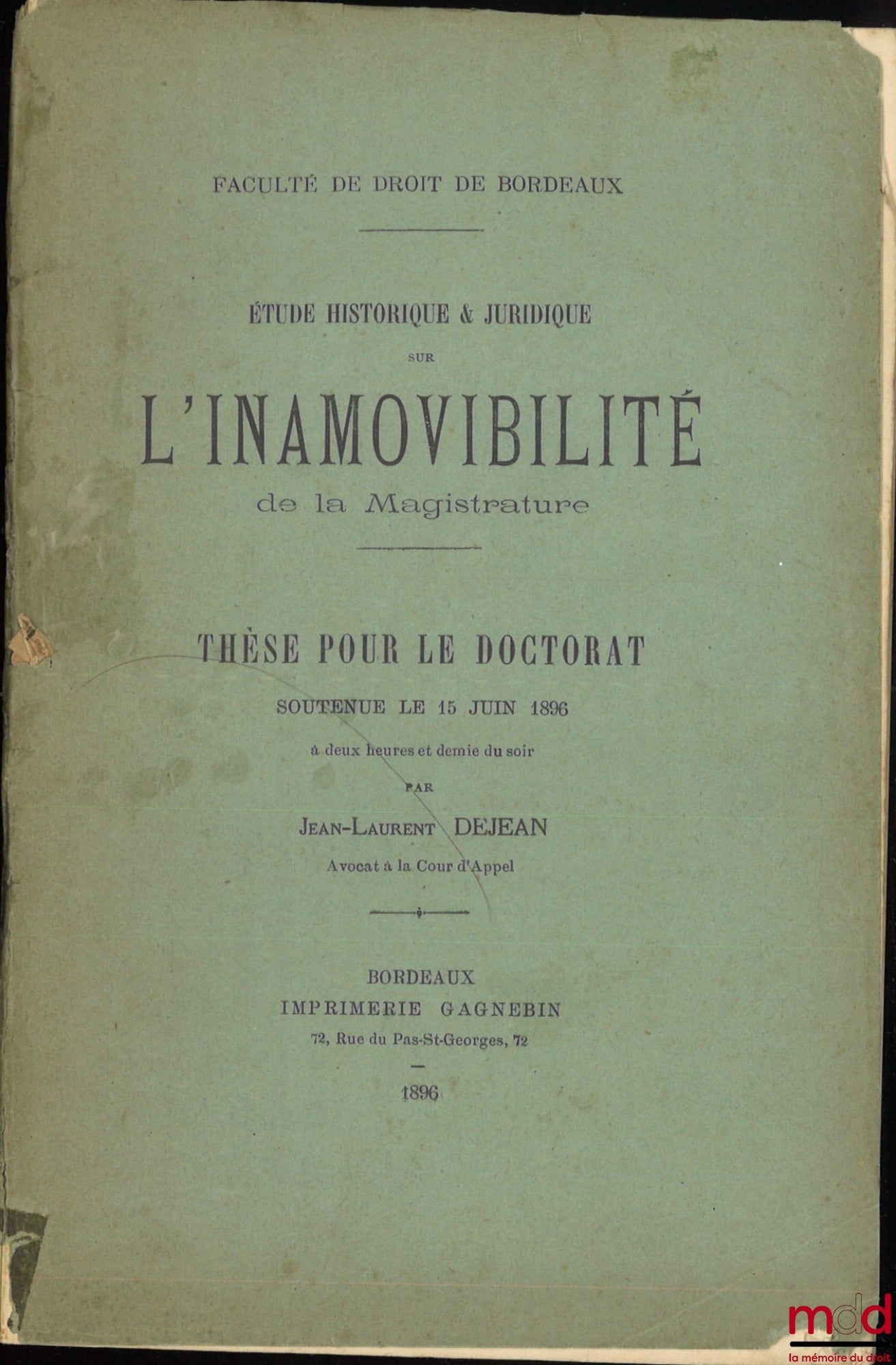 DEJEAN (Jean-Laurent) – ÉTUDE HISTORIQUE & JURIDIQUE SUR L’INAMOVIBILITÉ DE LA MAGISTRATURE, Thèse, Faculté de droit de Bordeaux