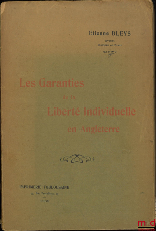 BLEYS (Étienne) – GUARANTEES OF INDIVIDUAL FREEDOM IN ENGLAND