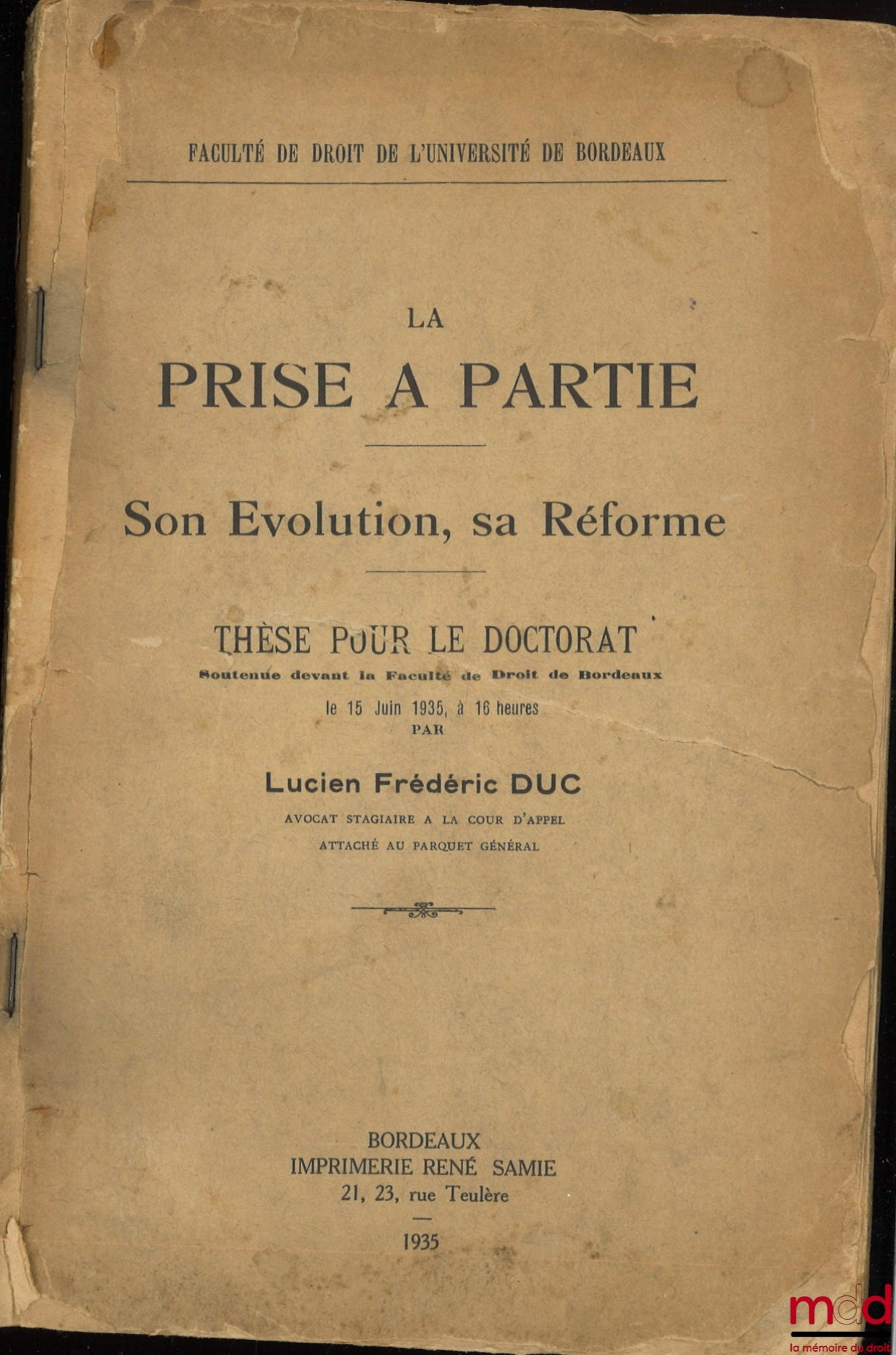 DUC (Lucien Frédéric) – LA PRISE À PARTIE, Son évolution, sa réforme, Thèse, Faculté de droit de l’Université de Bordeaux