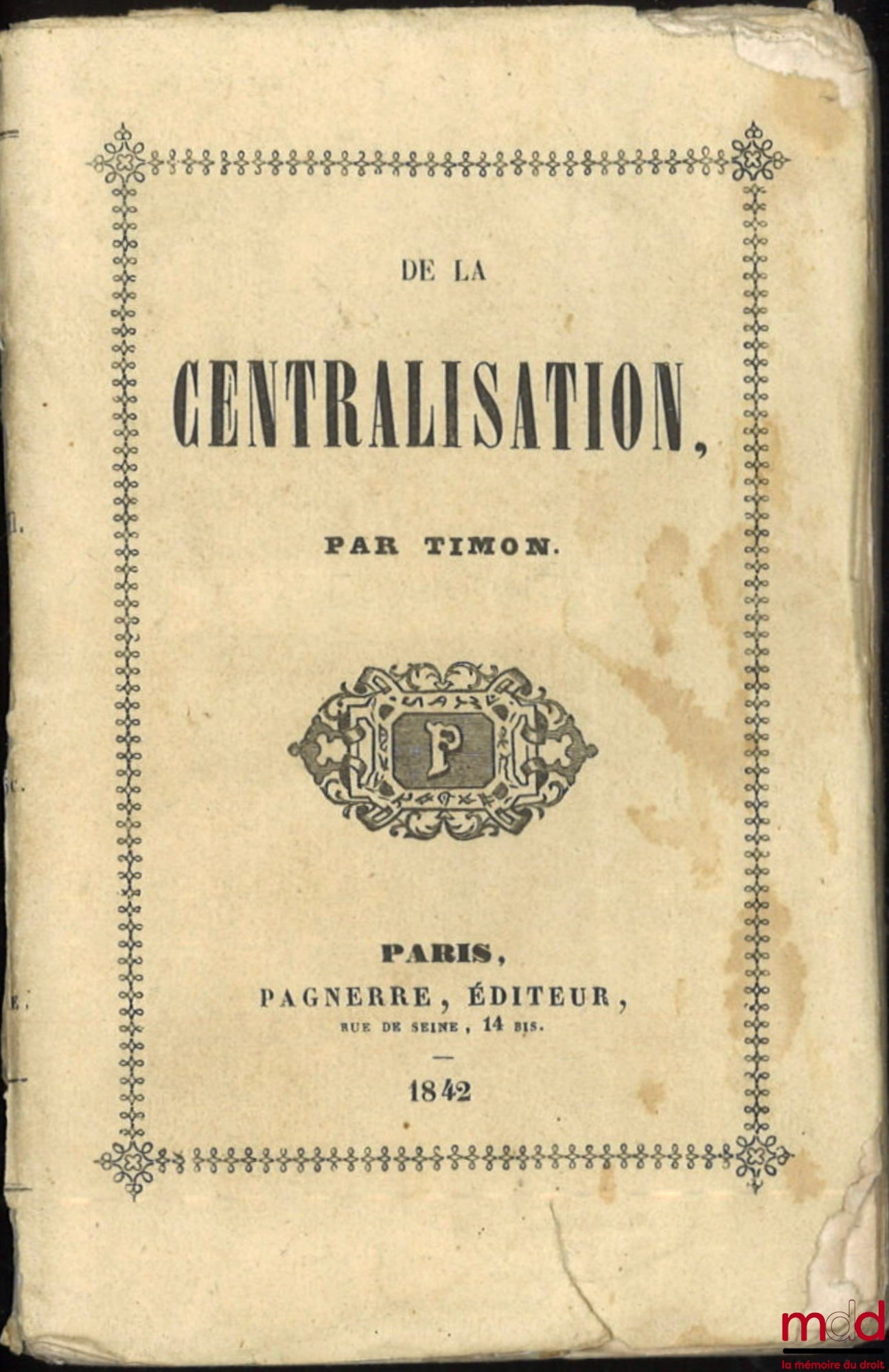 CORMENIN dit TIMON (Louis, baron de) – DE LA CENTRALISATION