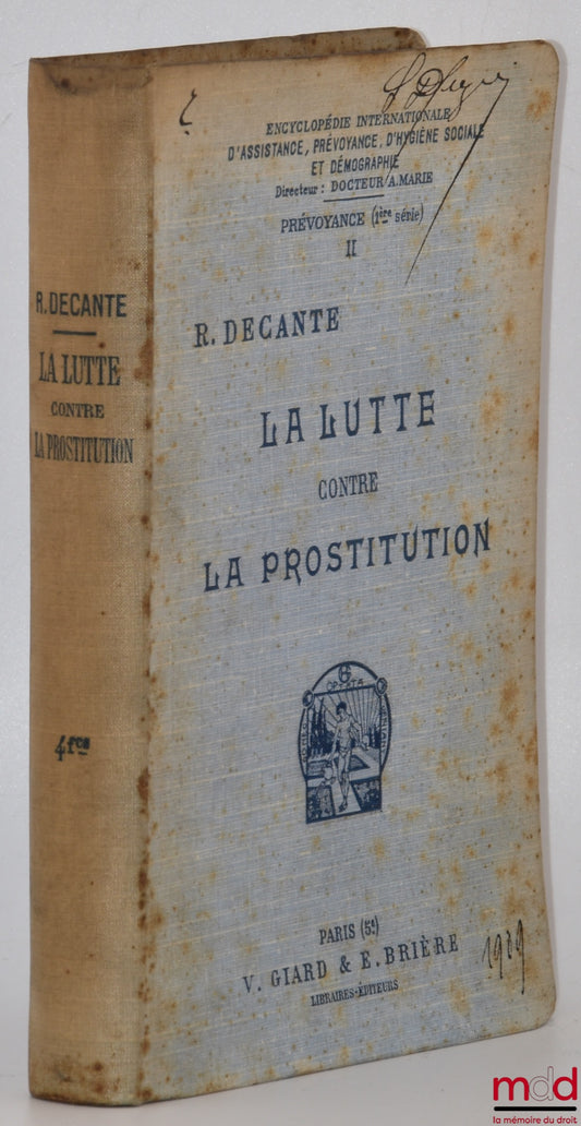 DECANTE (René) – THE FIGHT AGAINST PROSTITUTION, Preface by Henri Turot, International Encyclopedia of Assistance, Social Welfare, Social Hygiene and Demography
