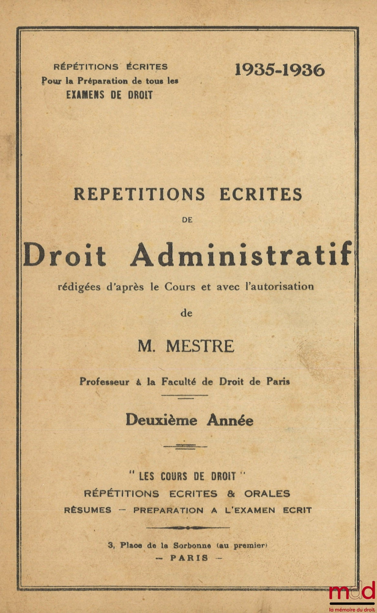 MESTRE (Achille) – RÉPÉTITIONS ÉCRITES DE DROIT ADMINISTRATIF, 2e année, 1935-1936