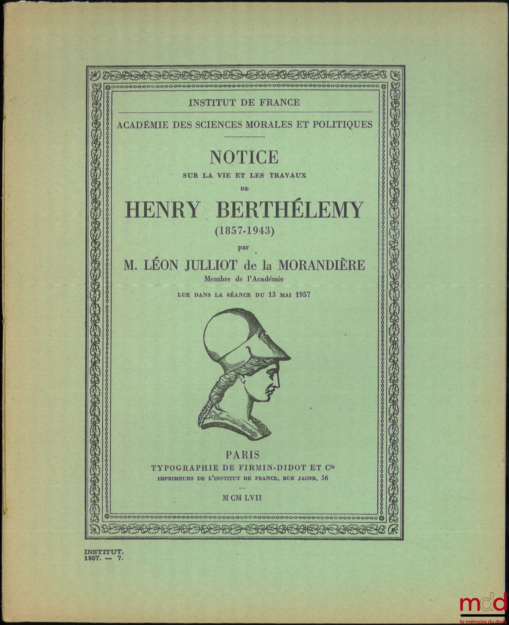JULLIOT DE LA MORANDIÈRE (Léon) – NOTICE ON THE LIFE AND WORKS OF HENRY BERTHÉLEMY (1857-1943), Read at the session of May 13, 1957, Institut de France, Académie des Sciences morales et politiques