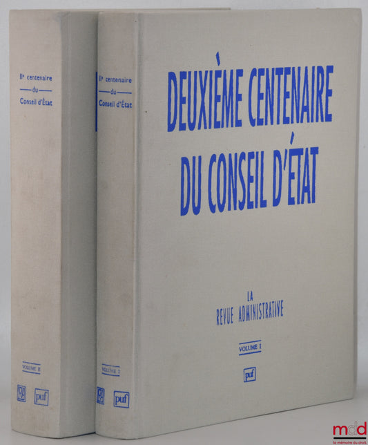 [Collectif - La revue administrative] – DEUXIÈME CENTENAIRE DU CONSEIL D’ÉTAT – Journées d’Études (Journées nationales), La Revue administrative – Journées d’Études (Journées internationales), La Revue administrative Avant-propos de Renaud Denoix de Saint