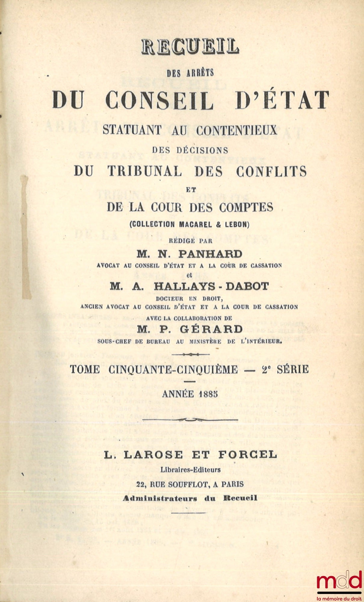 [Recueil Lebon - Conseil d’État] – RECUEIL DES ARRÊTS DU CONSEIL D’ÉTAT STATUANT AU CONTENTIEUX ET DES DÉCISIONS DU TRIBUNAL DES CONFLITS, DE LA COUR DES COMPTES ET DU CONSEIL DES PRISES ET DES JUGEMENTS DES TRIBUNAUX ADMINISTRATIFS, coll. Macarel et Lebo