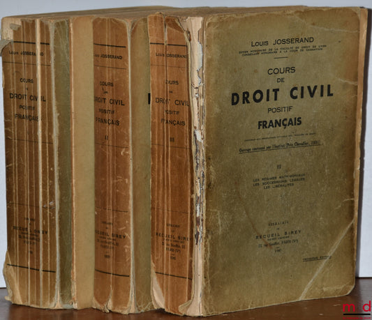 JOSSERAND (Louis) – COURS DE DROIT CIVIL POSITIF FRANÇAIS conforme aux programmes officiels des Facultés de droit, mis au courant des lois, des décrets-lois, de la jurisprudence et de la doctrine, 3e éd. ; t. I : Théorie générale du droit et des droits -