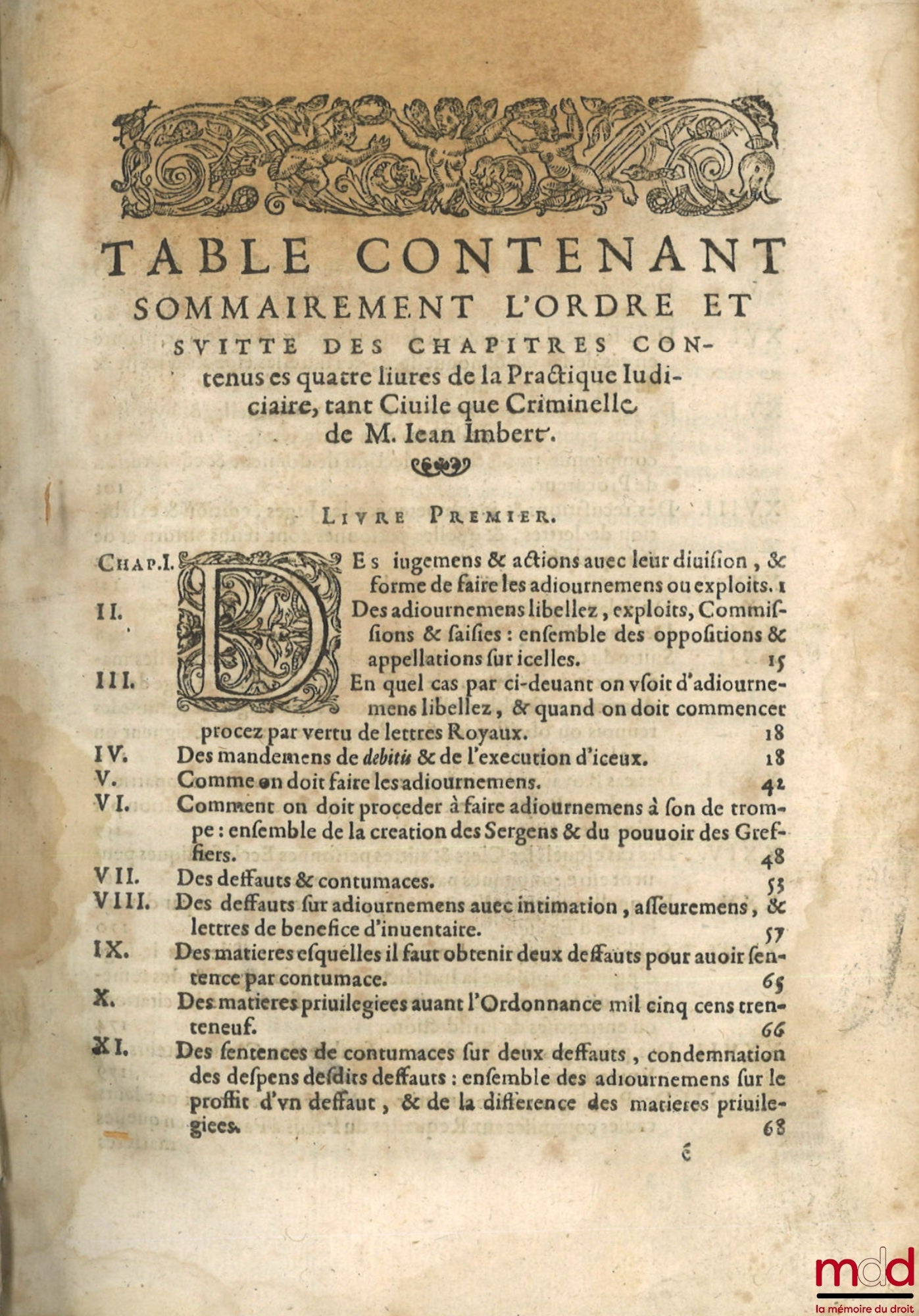 IMBERT (Jean), GUENOIS (Pierre) et AUTOMNE (Bernard) – LA PRACTIQUE JUDICIAIRE, TANT CIVILE QUE CRIMINELLE, receuë & observée par tout le Royaume de France. Composée par M. J. I., Lieutenant Criminel au Siège Royal de Fontenay le Comte. ILLUSTRÉE ET ENRIC