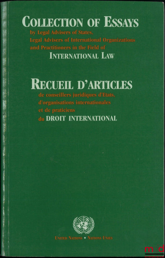 [Collectif] – RECUEIL D’ARTICLES DE CONSEILLERS JURIDIQUES D’ÉTATS, D’ORGANISATIONS INTERNATIONALES ET DE PRATICIENS DU DROIT INTERNATIONAL