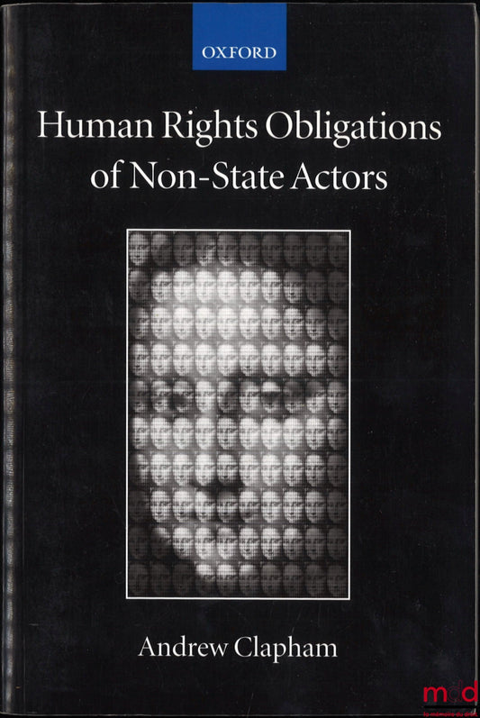CLAPHAM (Andrew) – HUMAN RIGHTS OBLIGATIONS OF NON-STATE ACTORS