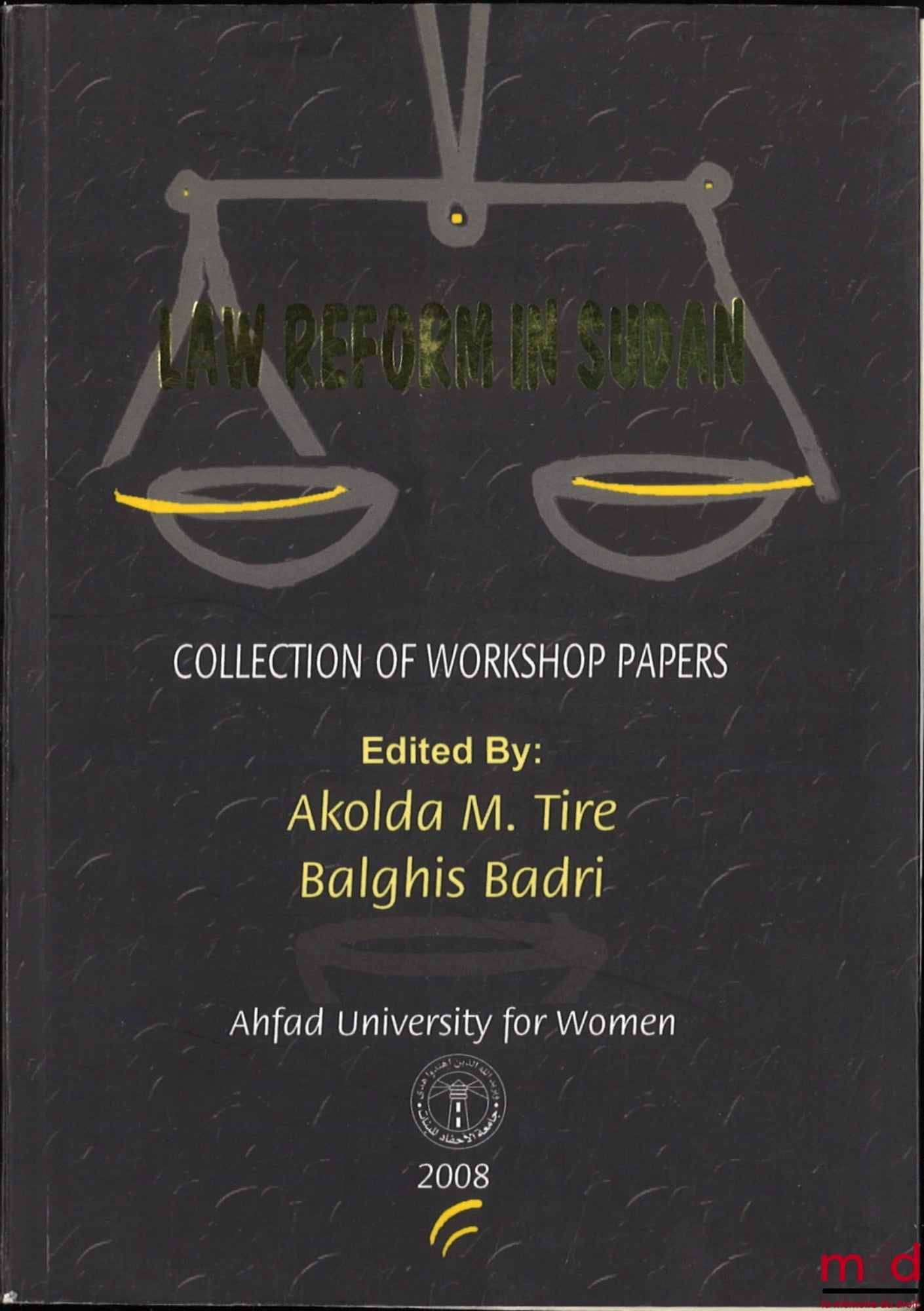 [Collectif] – LAW REFORM IN SUDAN : collection of workshop papers, Edited by Akolda M. Tier [and] Balghis Badri