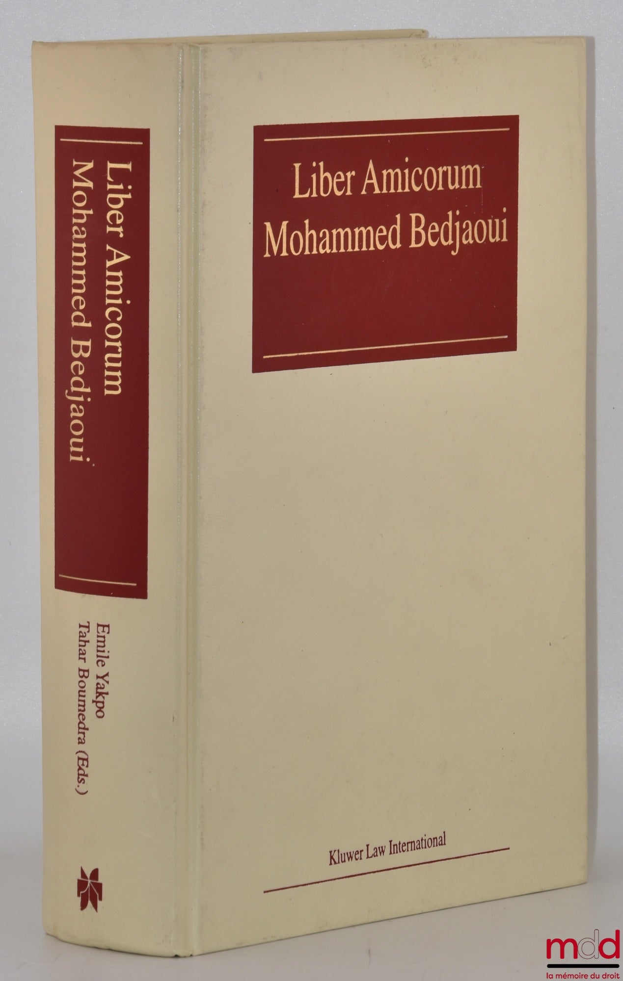 [Mélanges Bedjaoui] – LIBER AMICORUM JUDGE MOHAMMED BEDJAOUI, Edited by Emile Yakpo and Tahar Boumedra