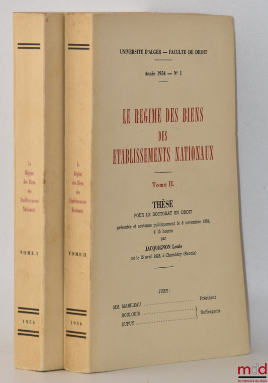 JACQUIGNON (Louis) – THE REGIME OF THE PROPERTY OF NATIONAL INSTITUTIONS, Thesis, University of Algiers, Faculty of Law, year 1954, no. 1