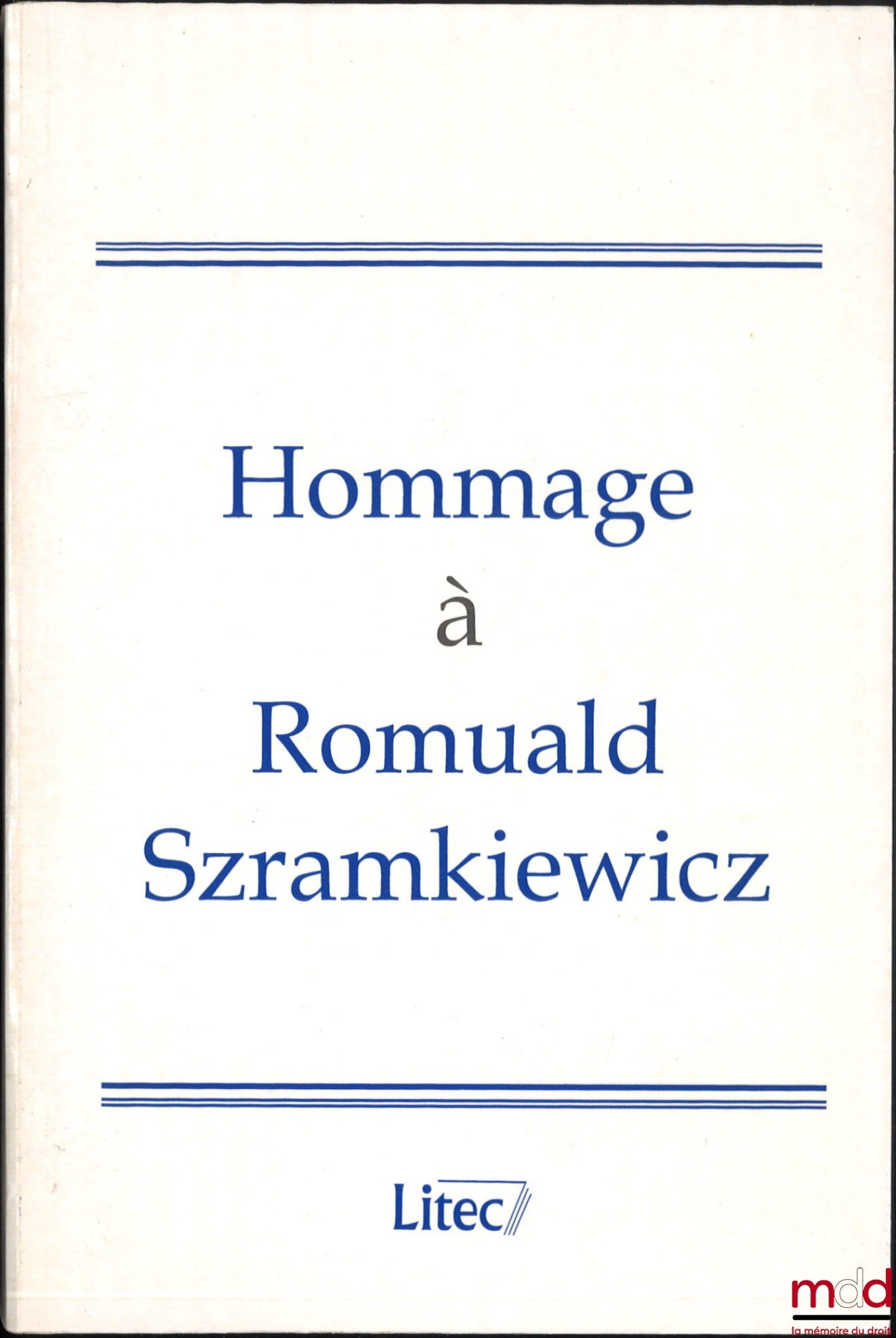 [Mélanges Szramkiewicz] – HOMMAGE À ROMUALD SZRAMKIEWICZ