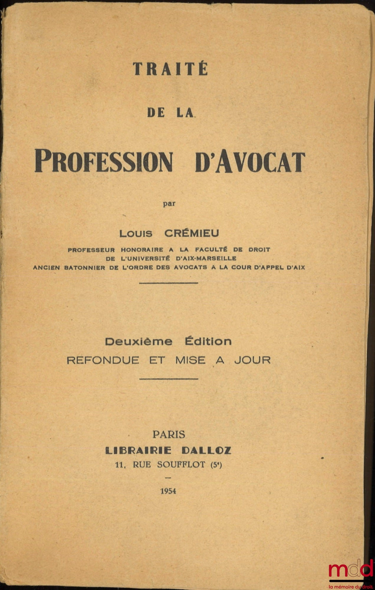 CRÉMIEU (Louis) – TRAITÉ DE LA PROFESSION D’AVOCAT, 2e éd. refondue et mise à jour, Avec Suppléments : Les nouveaux statuts du Barreau français de 1955 et le décret du 30 novembre 1956